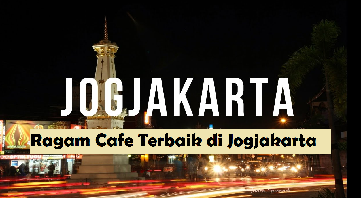 RAGAM CAFE TERBAIK DI JOGJAKARTA post thumbnail image