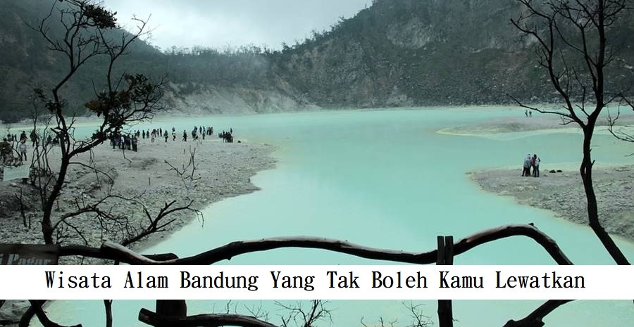 Wisata Alam Bandung Yang Tak Boleh Kamu Lewatkan post thumbnail image